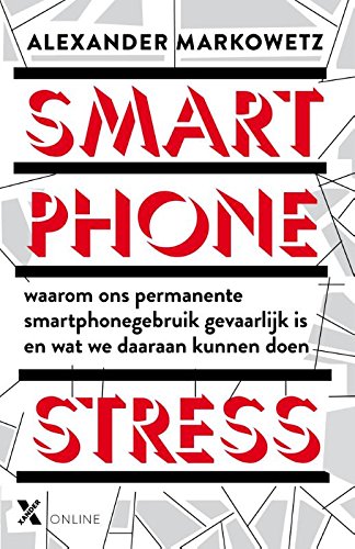 Leven zonder smartphonestress: waarom ons permanente smartphonegebruik gevaarlijk is en wat we daaraan kunnen doen Memories