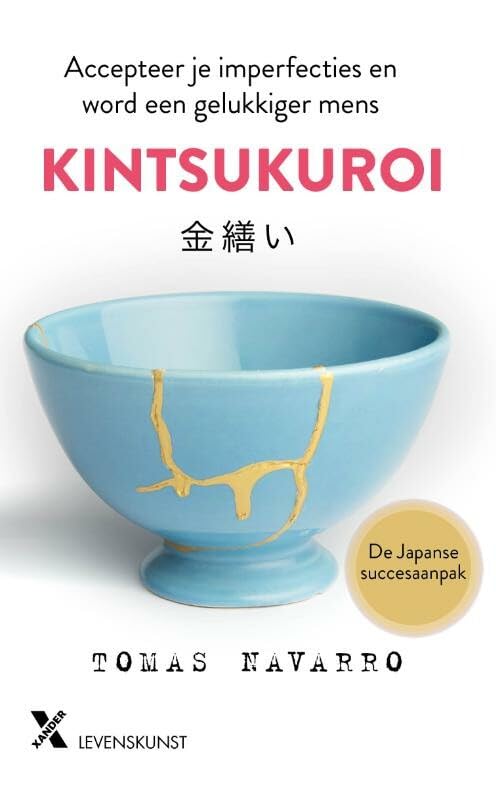 Kintsukuroi: accepteer je imperfecties en word een gelukkiger mens book