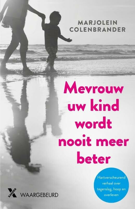 Mevrouw uw kind wordt nooit meer beter Science
