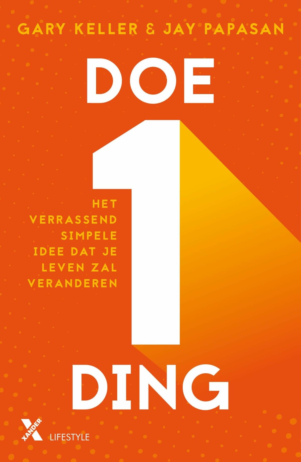 Doe één ding: het verrassend simpele idee dat je leven zal veranderen book
