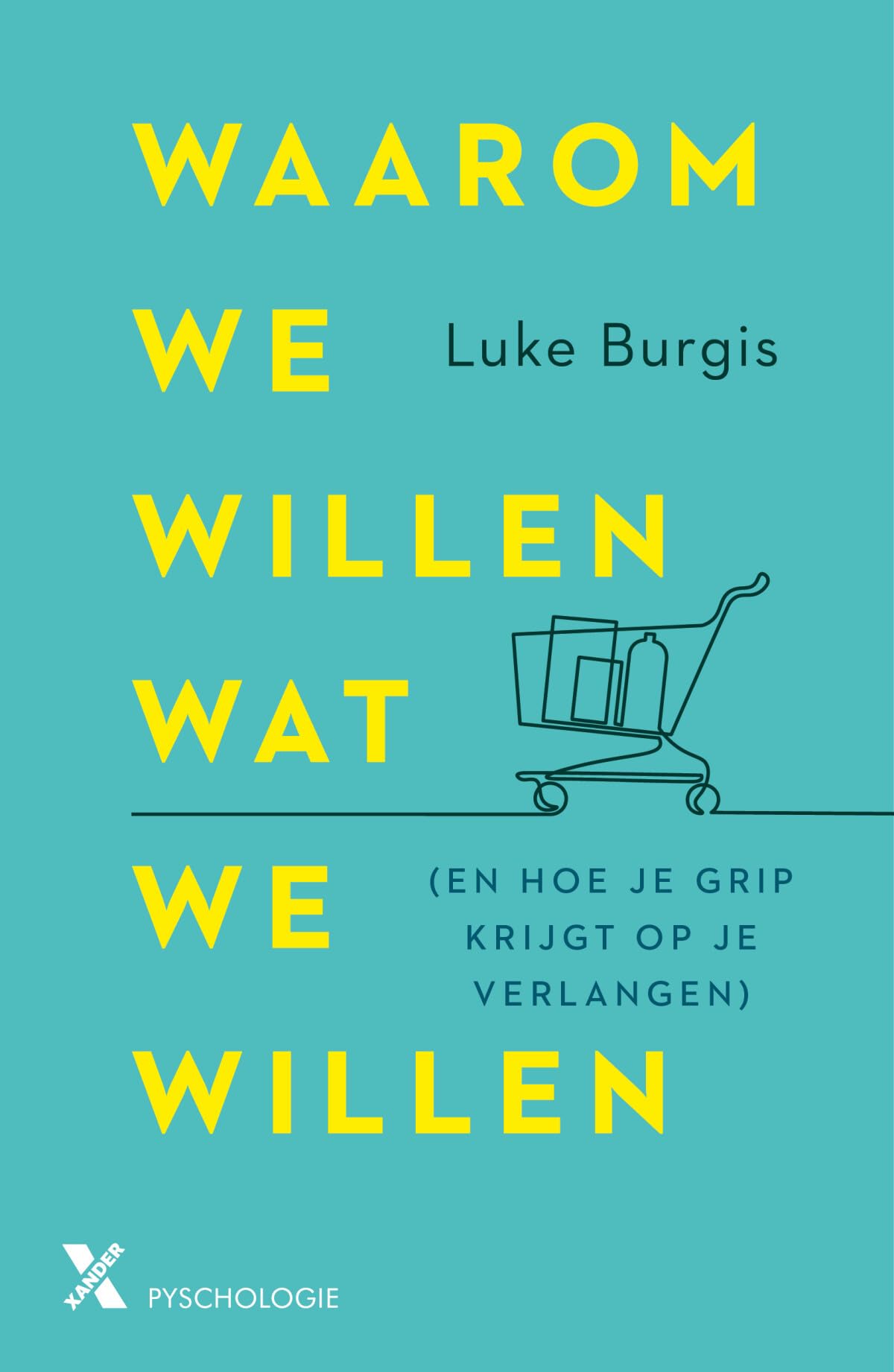 Waarom we willen wat we willen (en hoe je grip krijgt op je verlangen) book