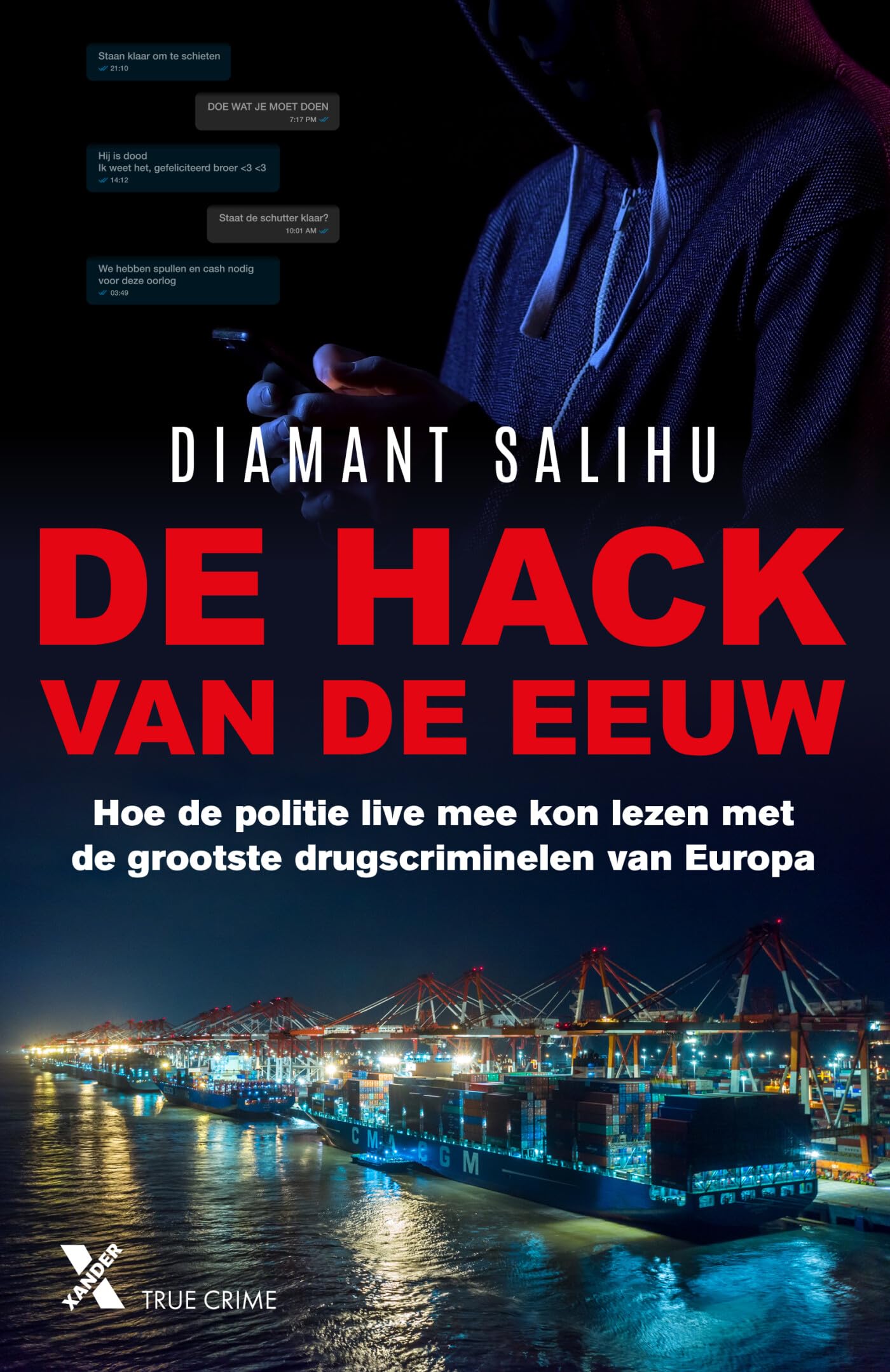 De hack van de eeuw: hoe de politie live mee kon lezen met de grootste drugscriminelen van Europa (True crime) Social Sciences