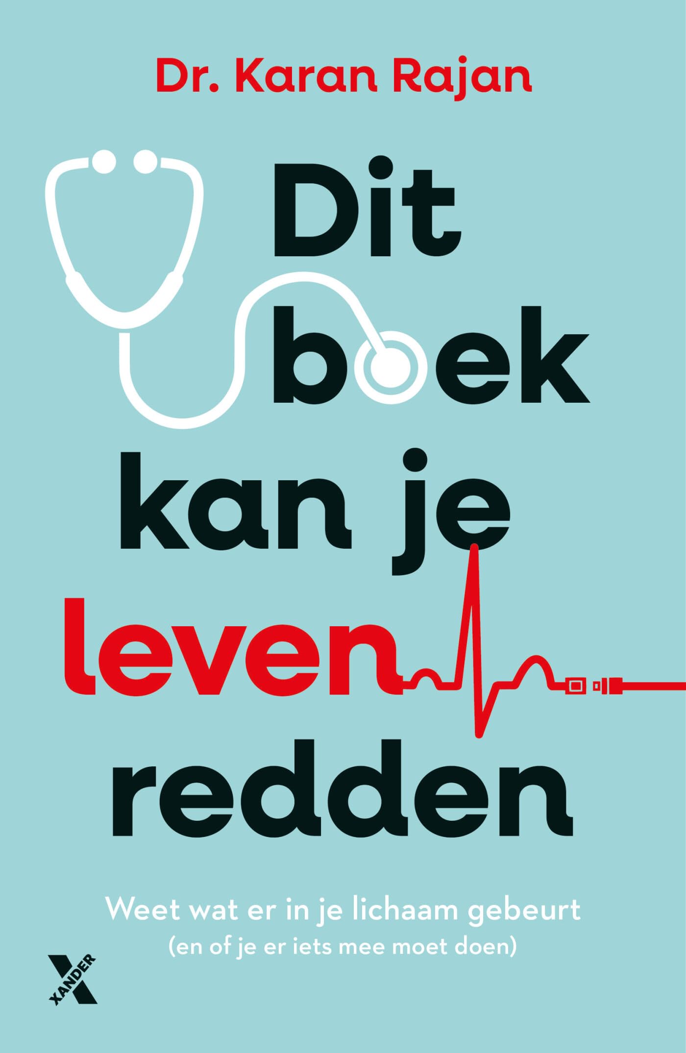 Dit boek kan je leven redden: weet wat er in je lichaam gebeurt (en of je er iets mee moet) book