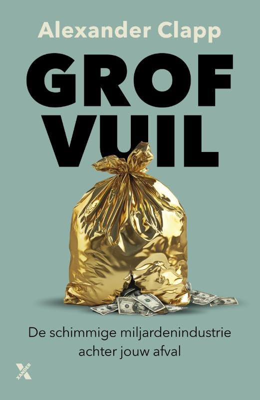 Grof vuil: De schimmige miljardenindustrie achter jouw afval book