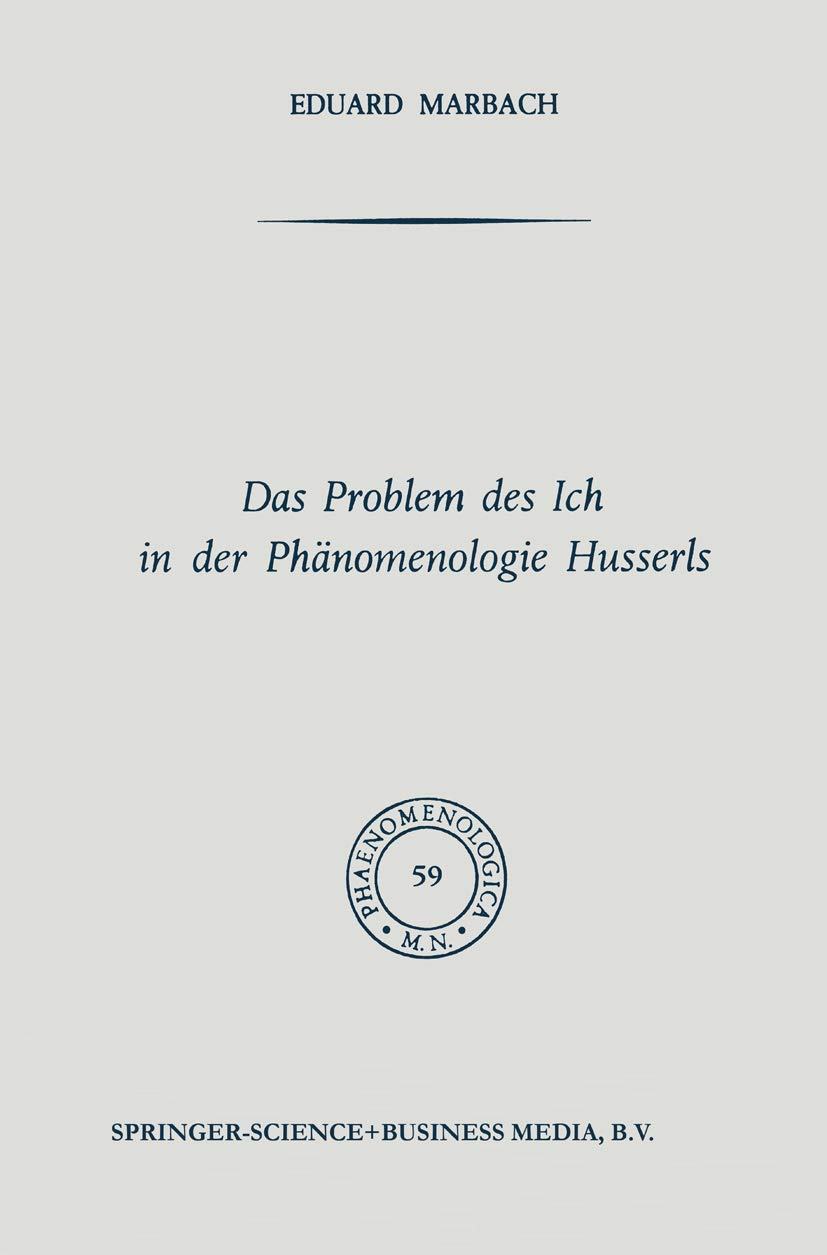 Das Problem des Ich in der Phänomenologie Husserls (Phaenomenologica) Philosophy