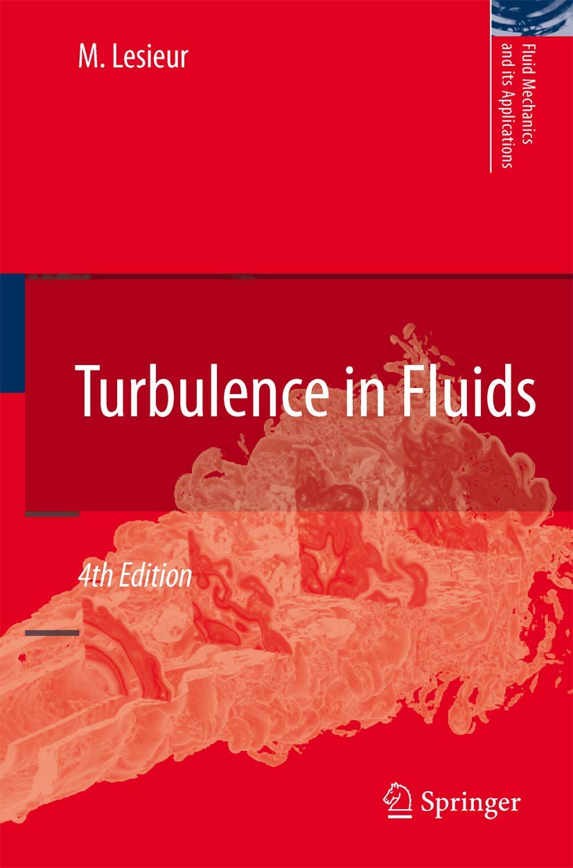 Turbulence in Fluids (Fluid Mechanics and Its Applications, 84, Band 84) Computer Science