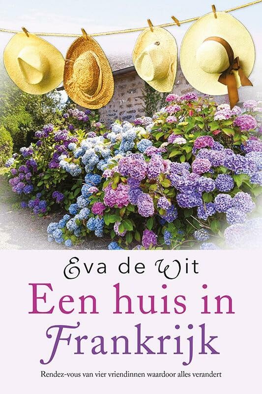 Een huis in Frankrijk: rendez-vous van vier vriendinnen waardoor alles verandert book