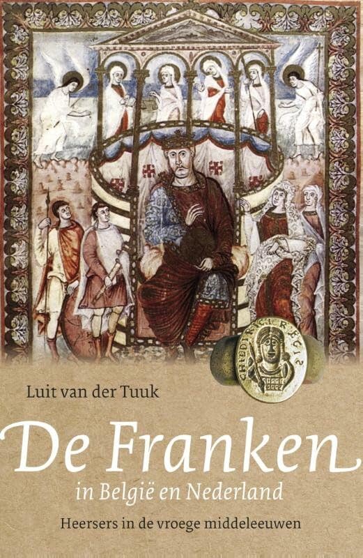 De Franken in België en Nederland: heersers in de vroege middeleeuwen book