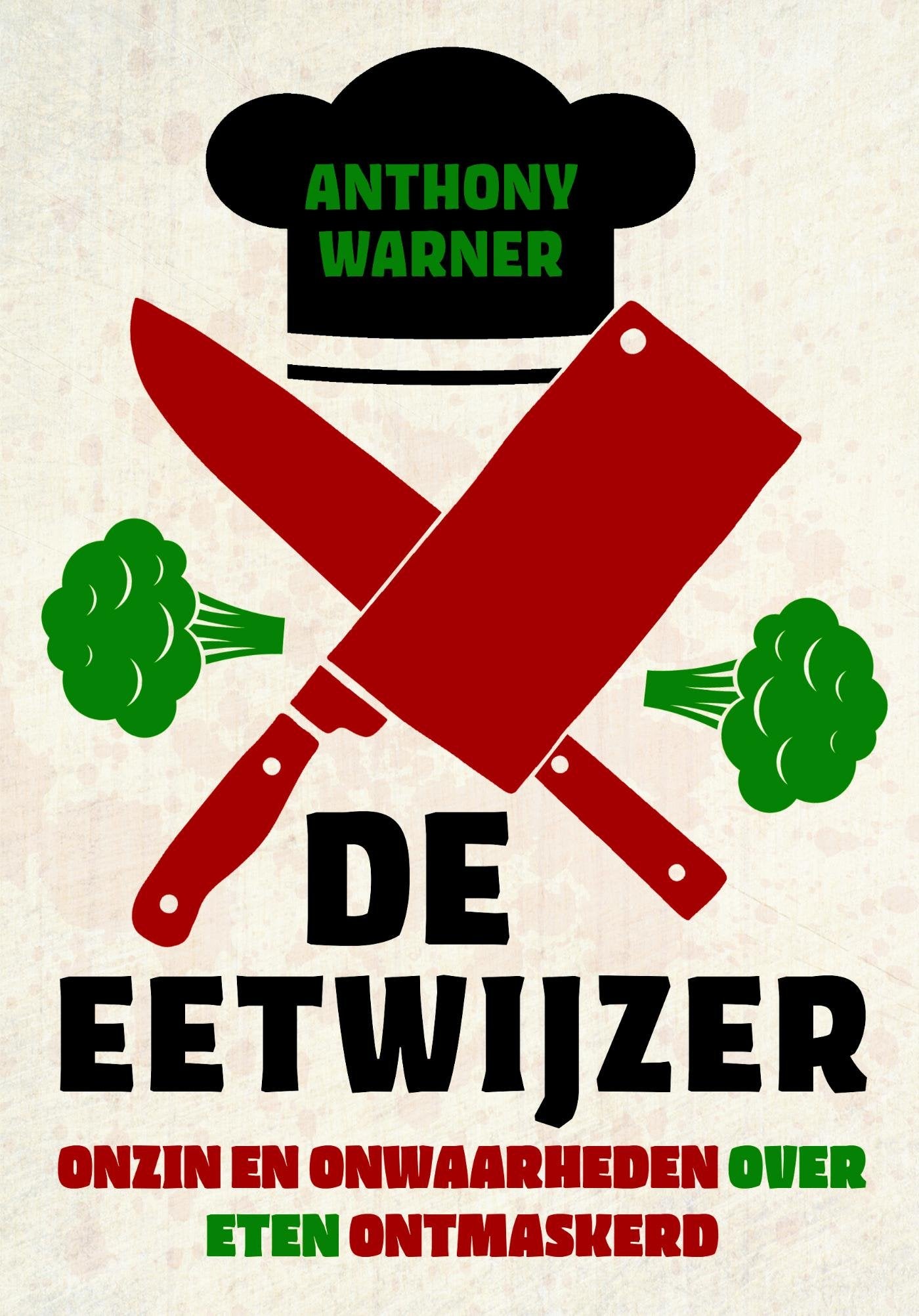 De eetwijze(r): onzin en onwaarheden over eten ontmaskerd book