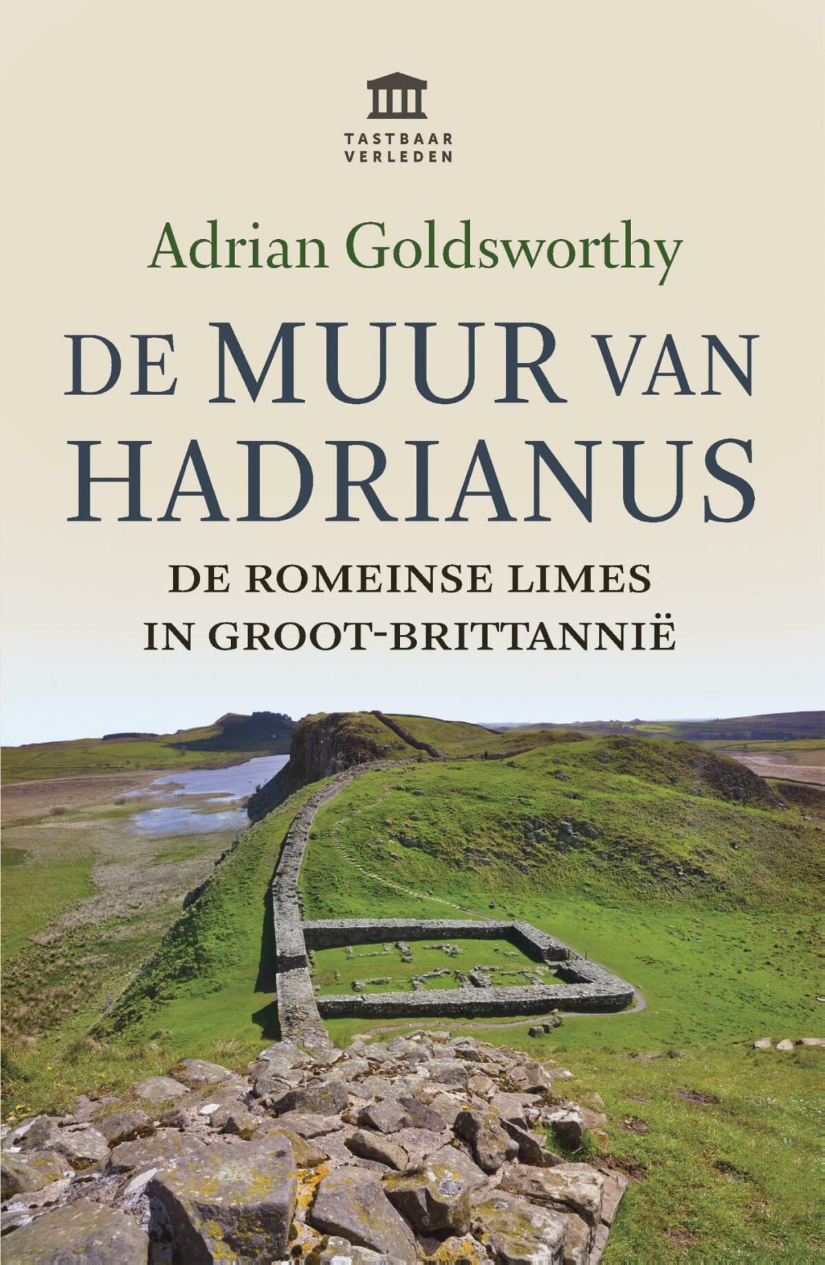 De muur van Hadrianus: de Romeinse limes in Groot-Brittannië (Tastbaar verleden) Politics & History
