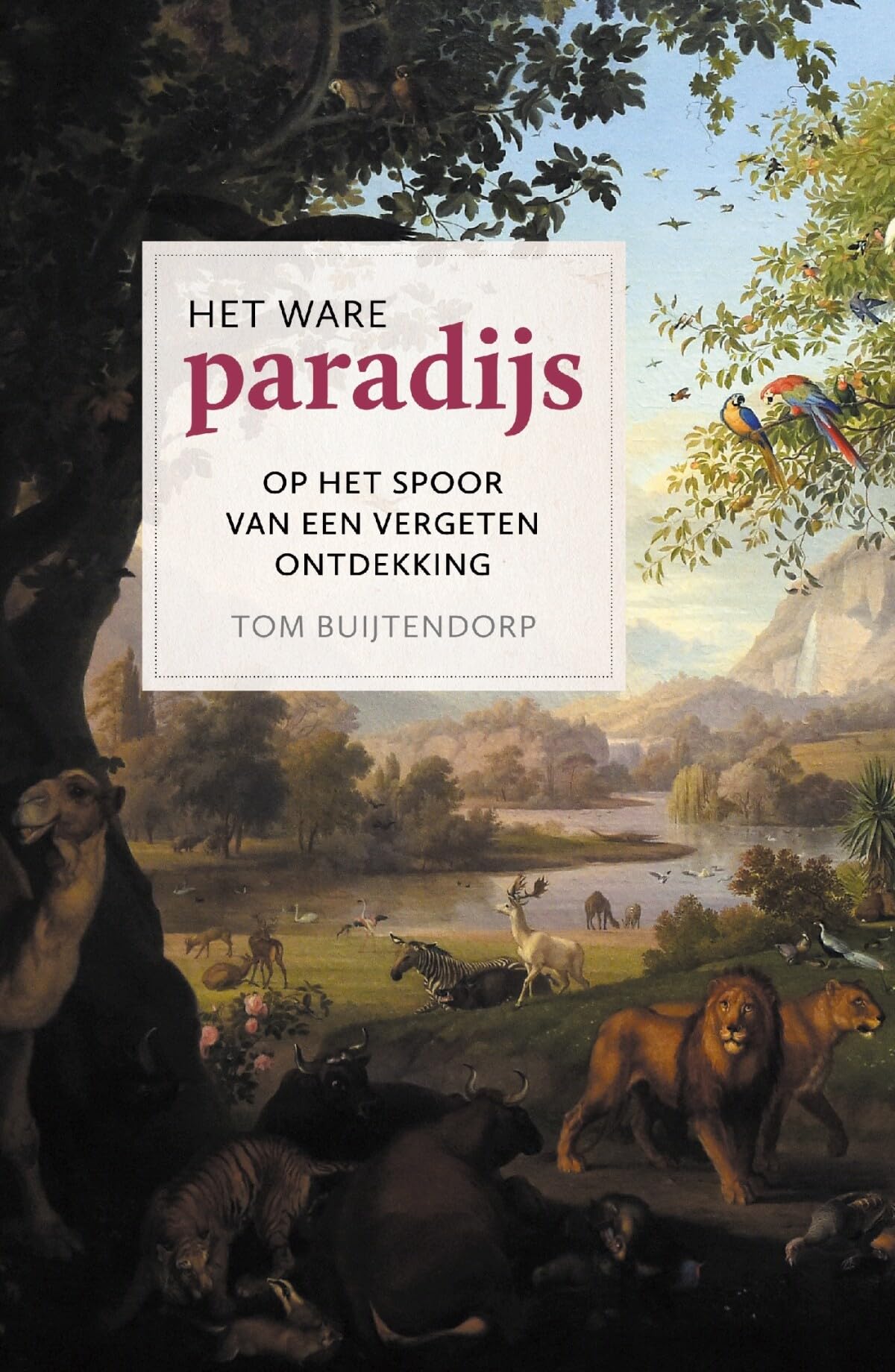 Het ware paradijs: op het spoor van een vergeten ontdekking book