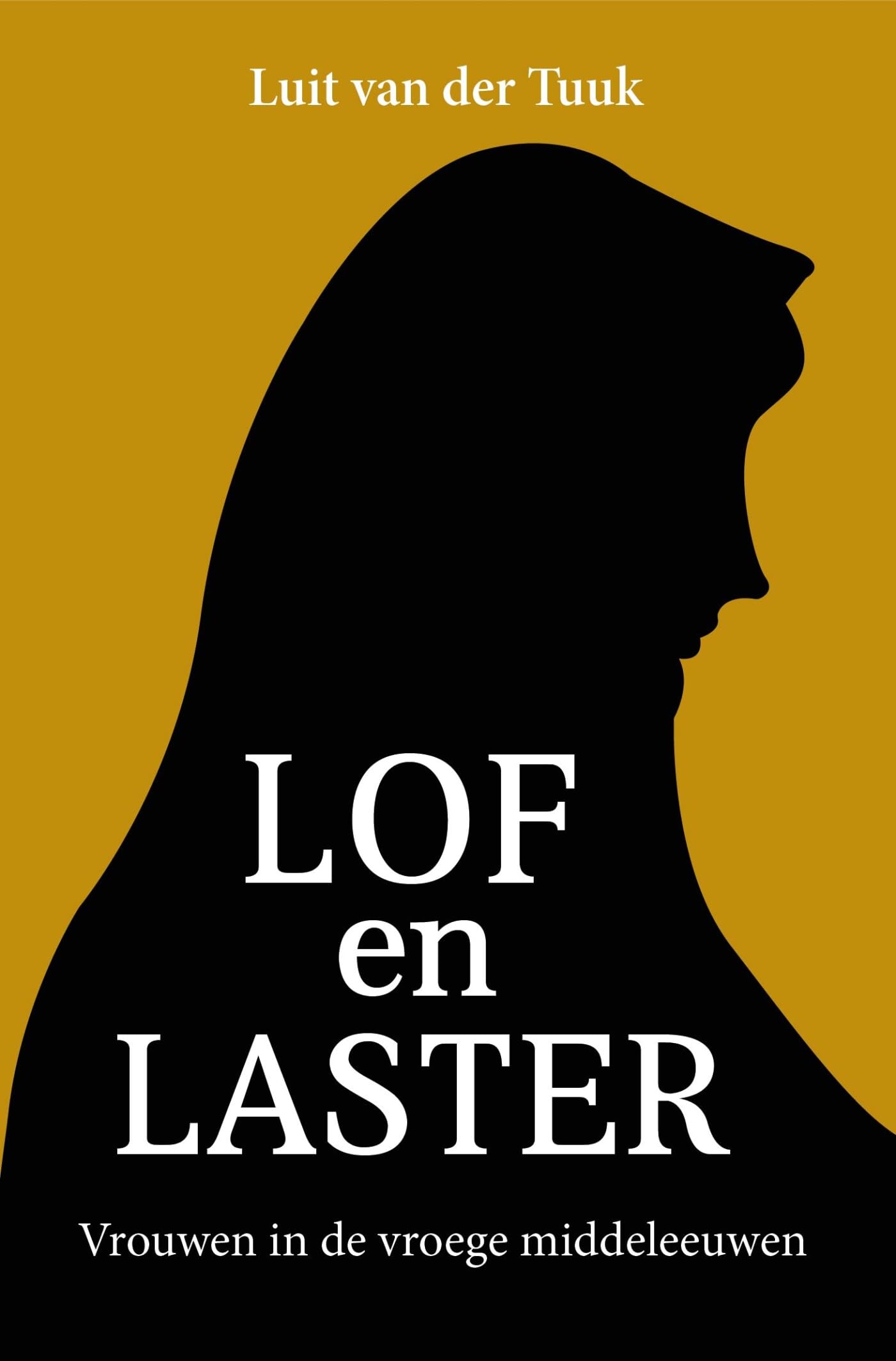 Lof en laster: vrouwen in de vroege middeleeuwen book
