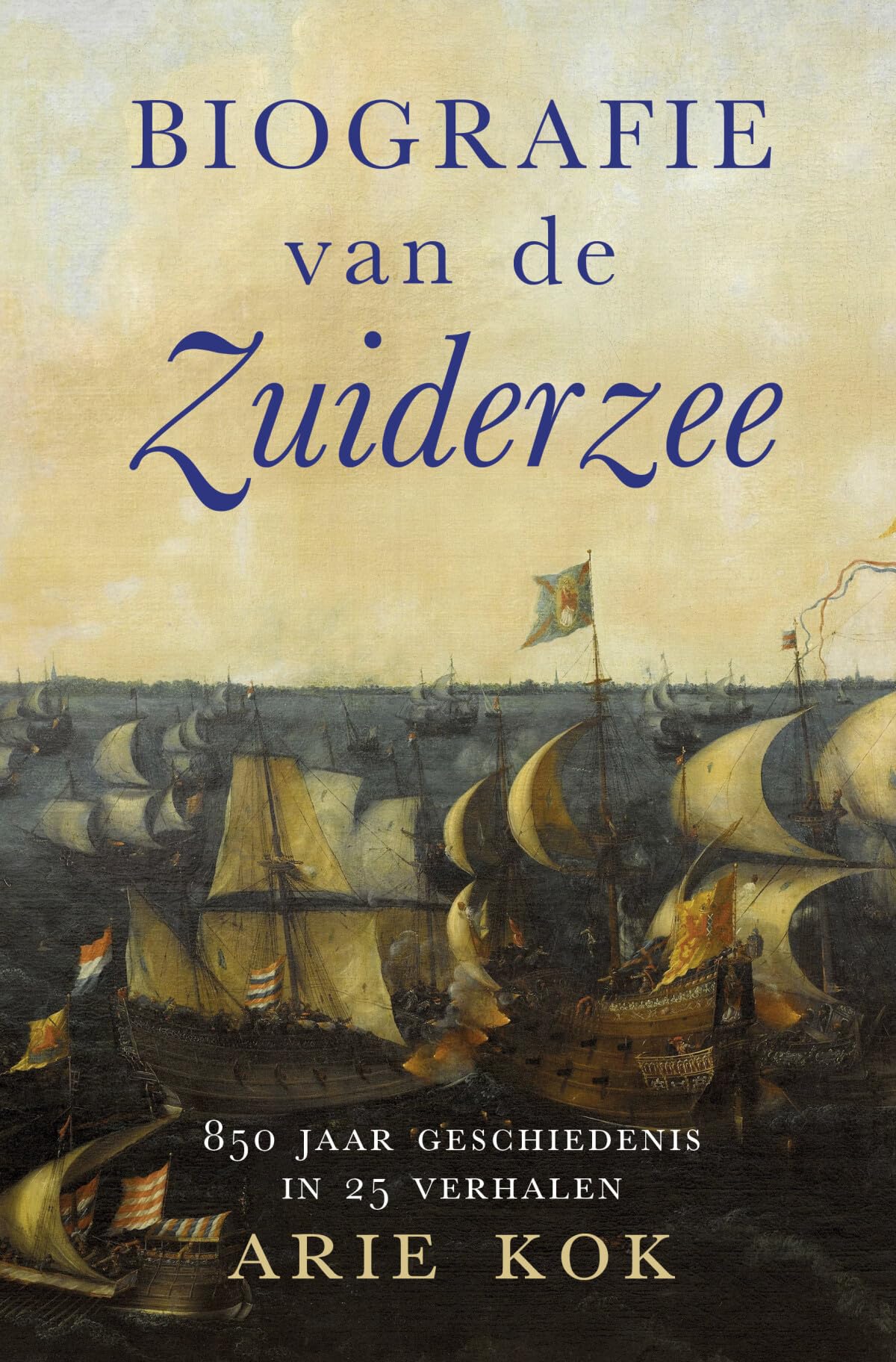 Biografie van de Zuiderzee: 850 jaar geschiedenis in 25 verhalen book