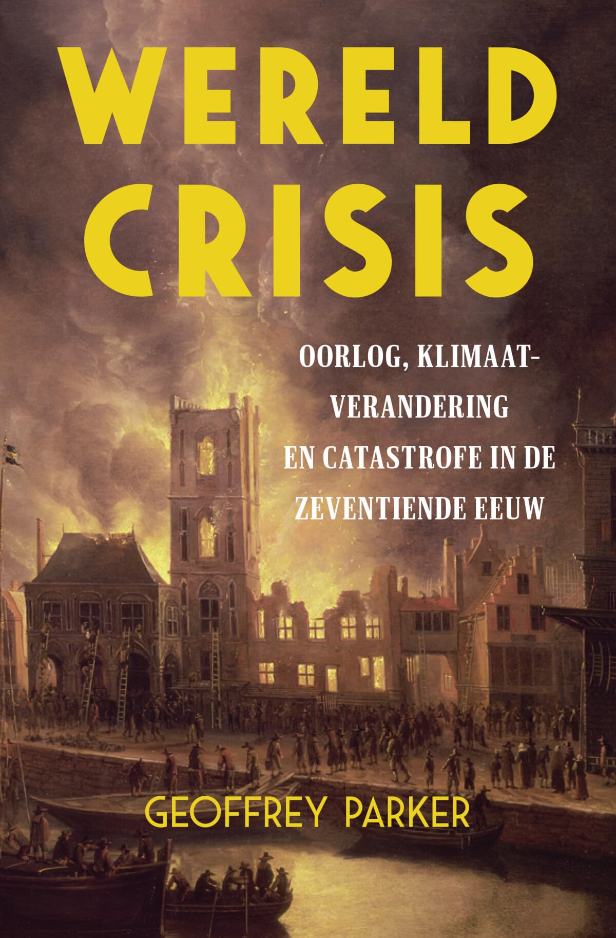 Wereldcrisis: oorlog, klimaatverandering en catastrofe in de zeventiende eeuw book
