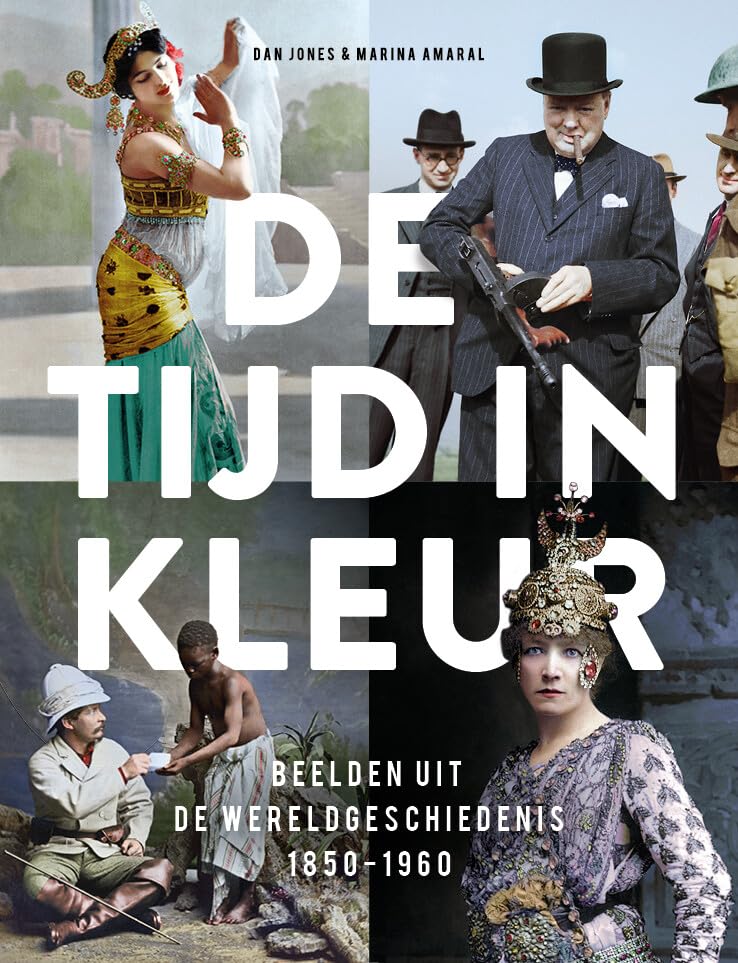 De tijd in kleur: Beelden uit de wereldgeschiedenis, 1850-1960 book