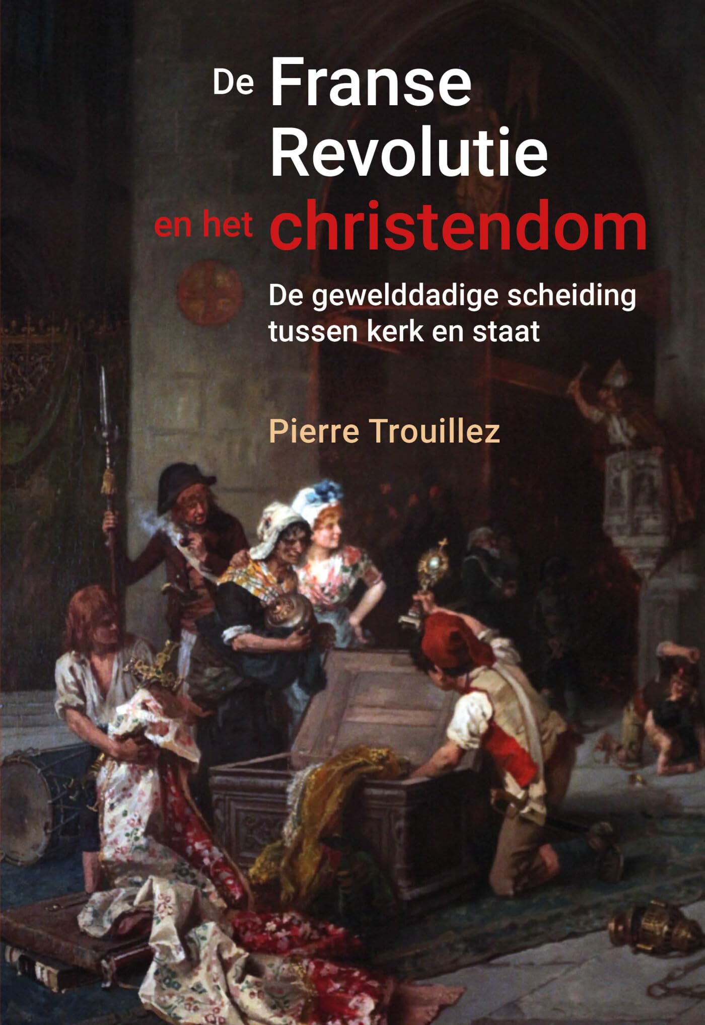 De Franse Revolutie en het christendom: de gewelddadige scheiding tussen kerk en staat Politics & History