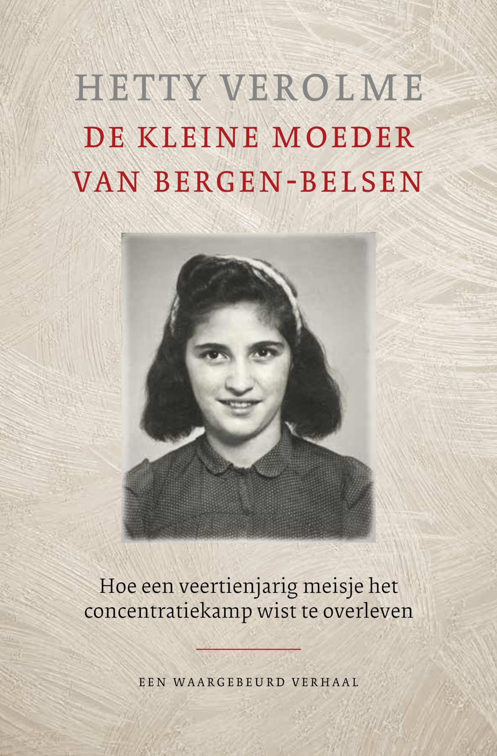 De kleine moeder van Bergen-Belsen: hoe een veertienjarig meisje het concentratiekamp wist te overleven book