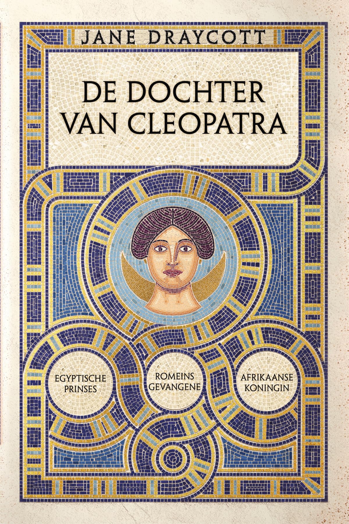 De dochter van Cleopatra: Egyptische prinses, Romeins gevangene, Afrikaanse koningin book