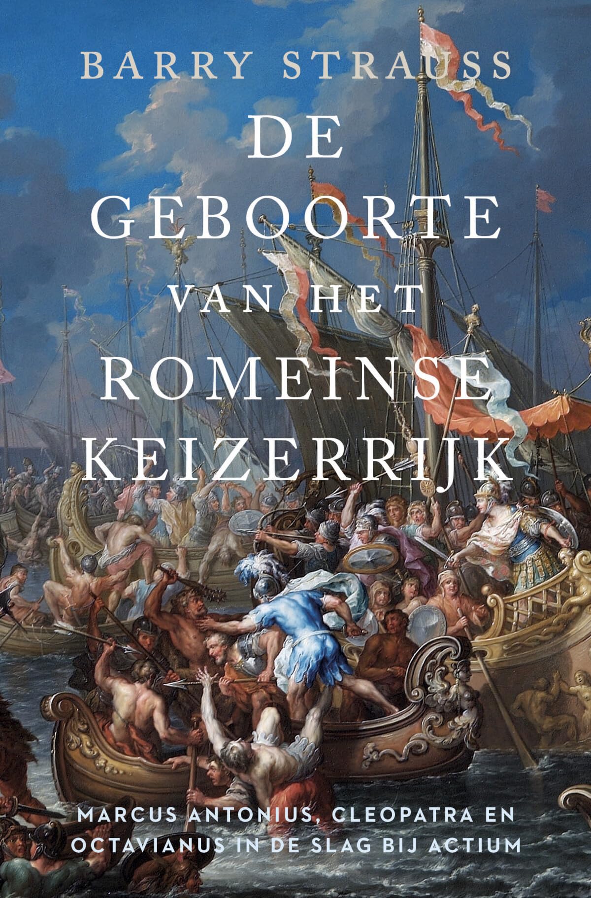 De geboorte van het Romeinse keizerrijk: Marcus Antonius, Cleopatra en Octavianus in de Slag bij Actium book