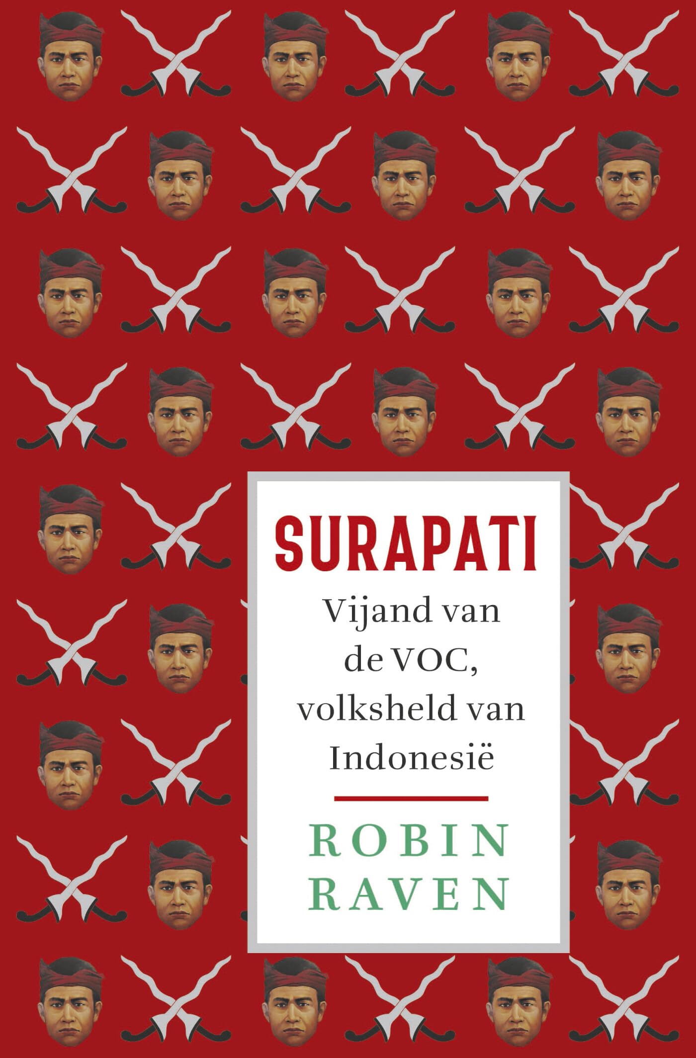 Surapati: Vijand van de VOC, volksheld van Indonesië book