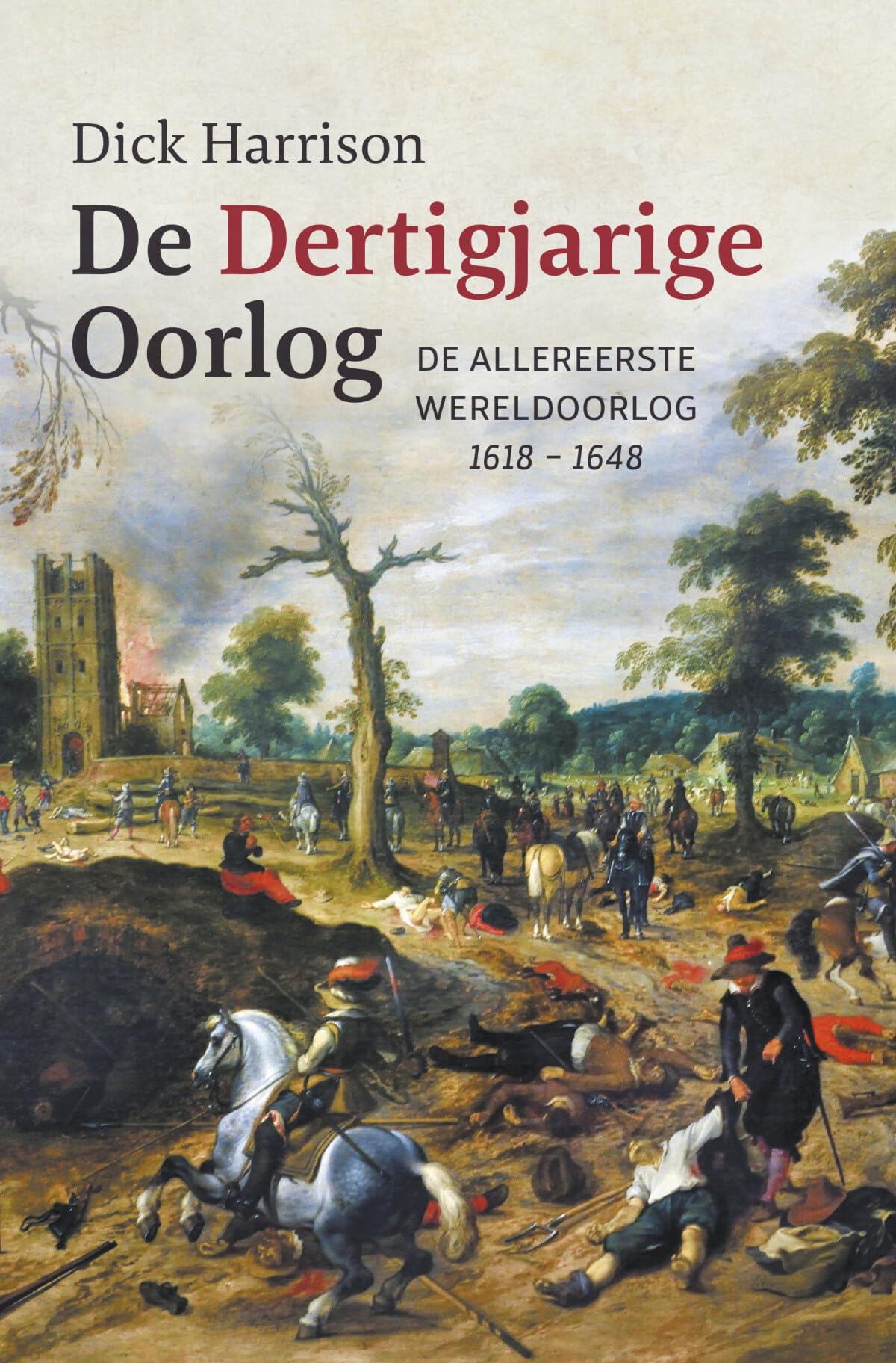 De Dertigjarige Oorlog: De allereerste wereldoorlog 1618-1648 book