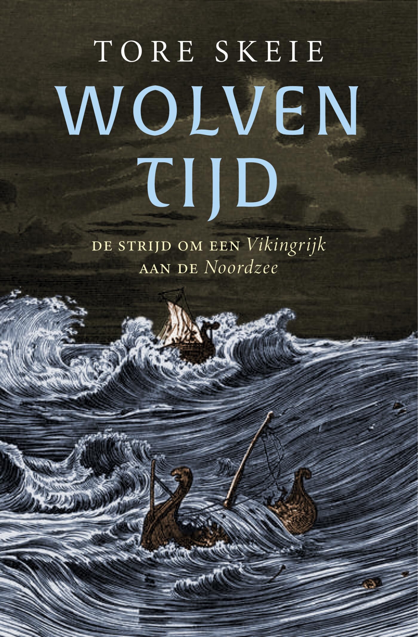 Wolventijd: de strijd om een Vikingrijk aan de Noordzee book