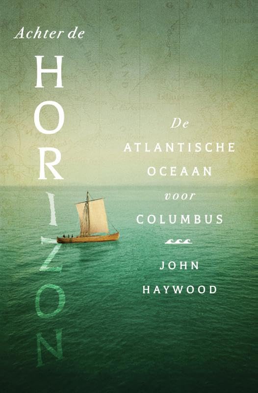 Achter de horizon: de Atlantische Oceaan voor Columbus book