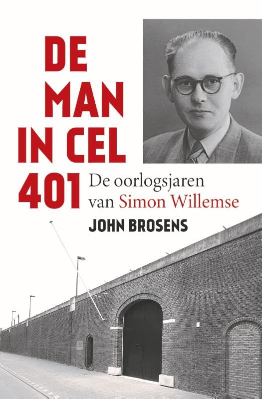 De man in cel 401: De oorlogsjaren van Simon Willemse book