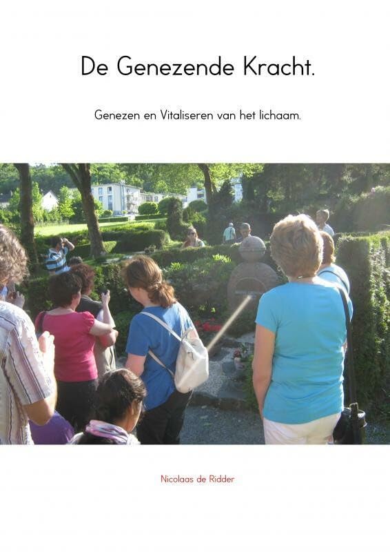 De Genezende Kracht.: Genezen en Vitaliseren van het lichaam. Books