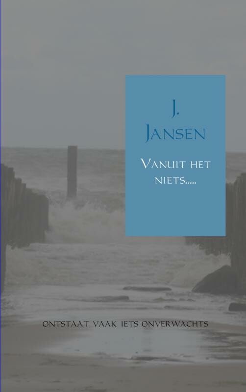 Vanuit het niets: ontstaat vaak iets onverwachts Poetry