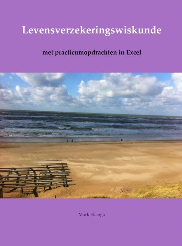 Levensverzekeringswiskunde: met practicumopdrachten in Excel Non-fiction