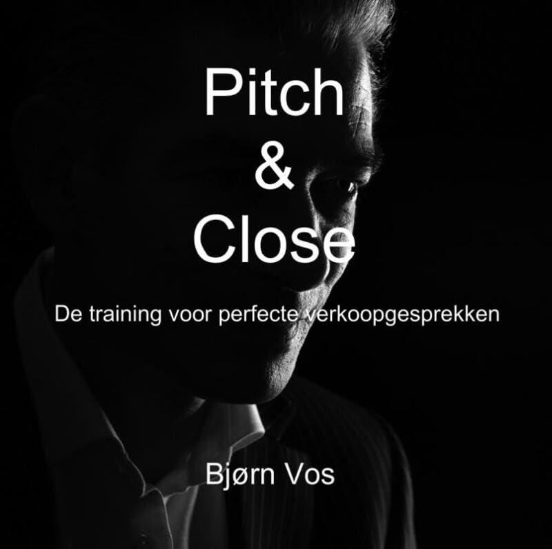 Pitch & close: de training voor perfecte verkoopgesprekken Business, Finance & Career