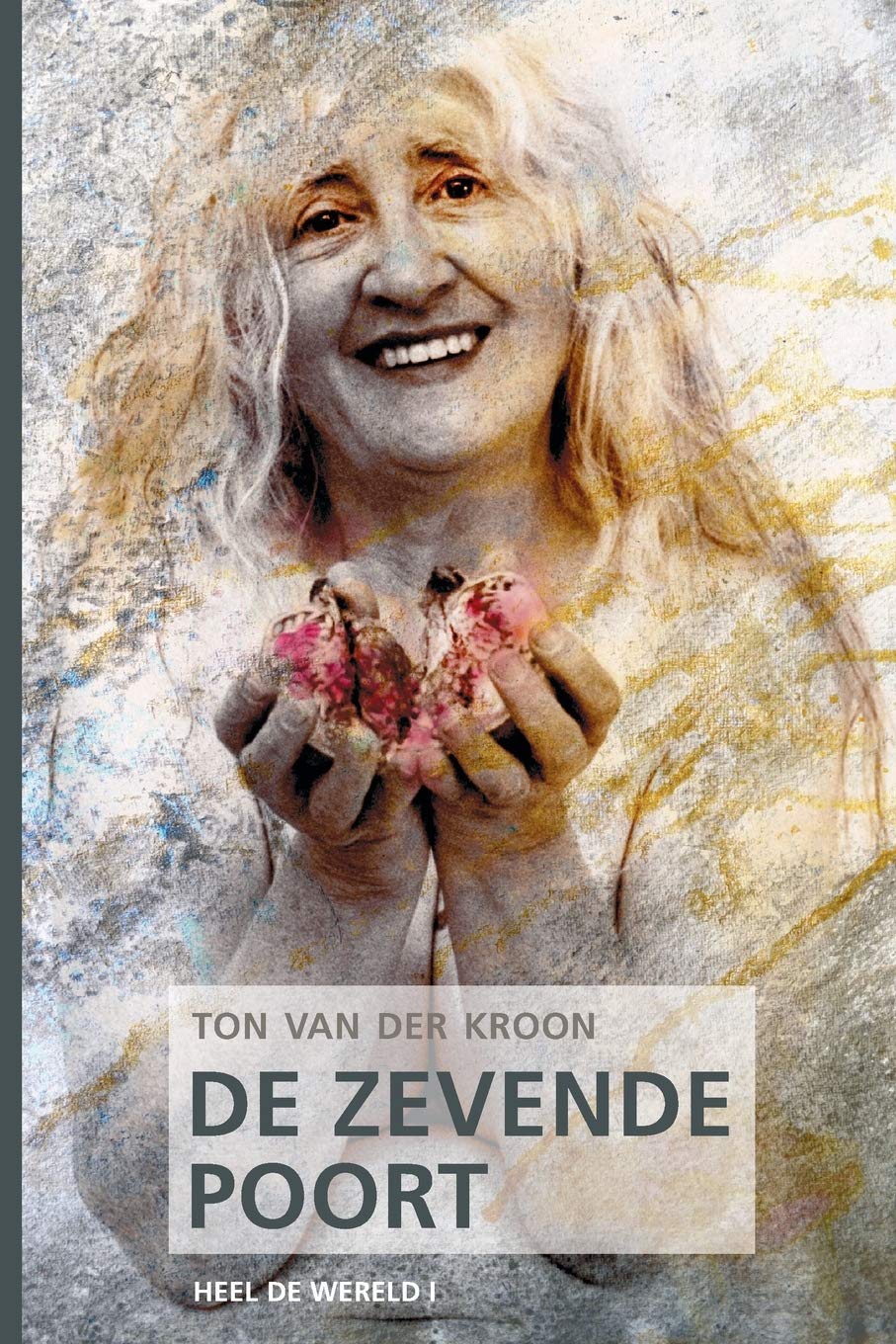 De Zevende Poort: Zeven Poorten, Zeven Inwijdingen (Heel de Wereld, Band 1) Religion & Esotericism