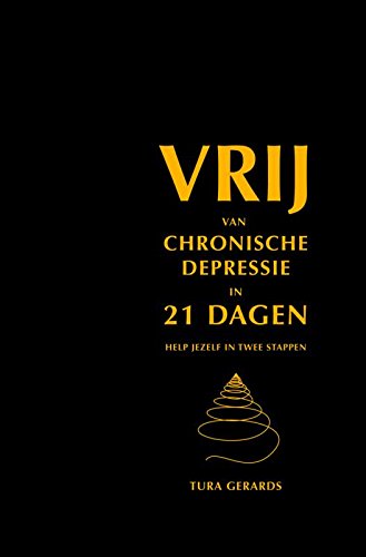 VRIJ VAN CHRONISCHE DEPRESSIE IN 21 DAGEN: HELP JEZELF IN TWEE STAPPEN book