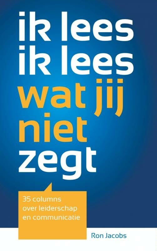 ik lees ik lees wat jij niet zegt: 35 columns over leiders en communicatie book