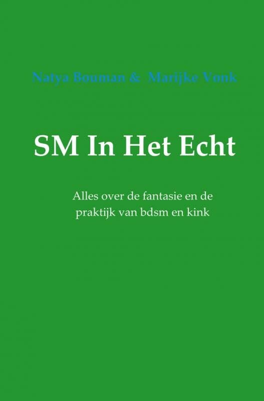 SM In Het Echt: alles over de fantasie en de praktijk van bdsm en kink Non-fiction books