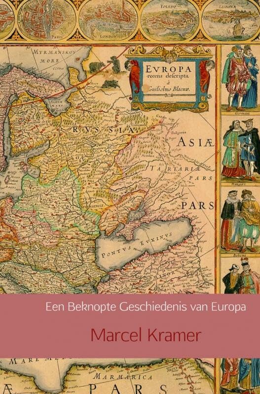 Een beknopte geschiedenis van Europa: van de prehistorie tot het moderne tijdperk book