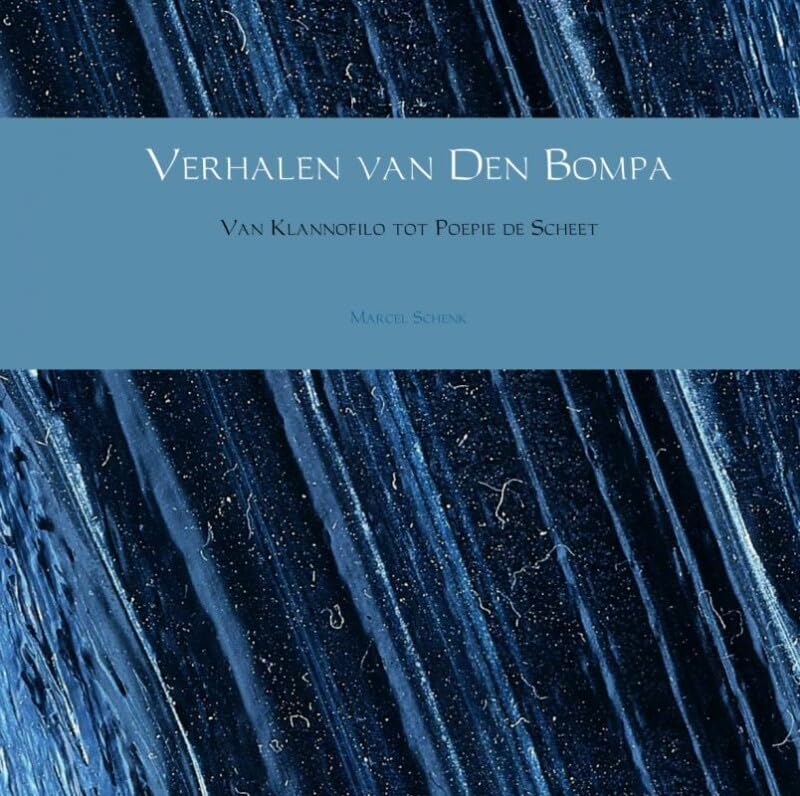 Verhalen van Den Bompa: van Klannofilo tot Poepie de Scheet Novels & Short Stories