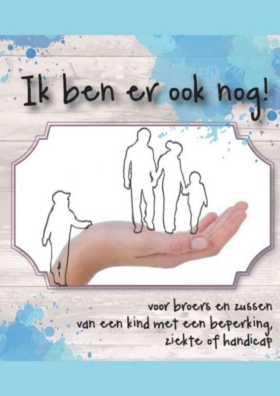 Ik ben er ook nog!: voor broers en zussen van een kind met een beperking, ziekte of handicap book
