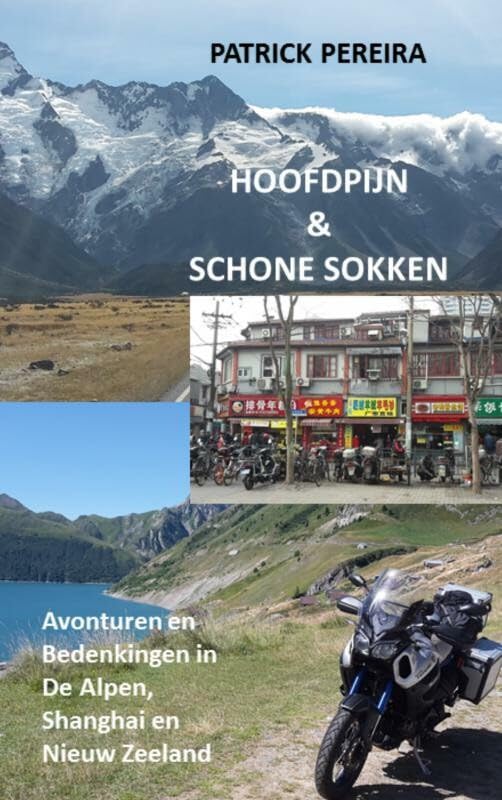 Hoofdpijn & schone sokken: avonturen en bedenkingen in De Alpen, Shanghai en Nieuw Zeeland book