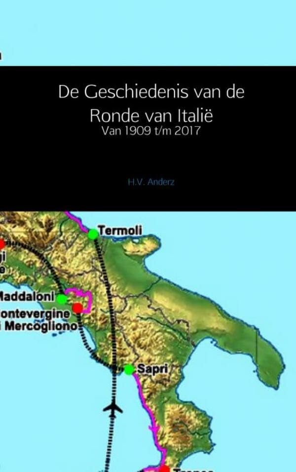 De Geschiedenis van de Ronde van Italië: van 1909 t/m 2017 book