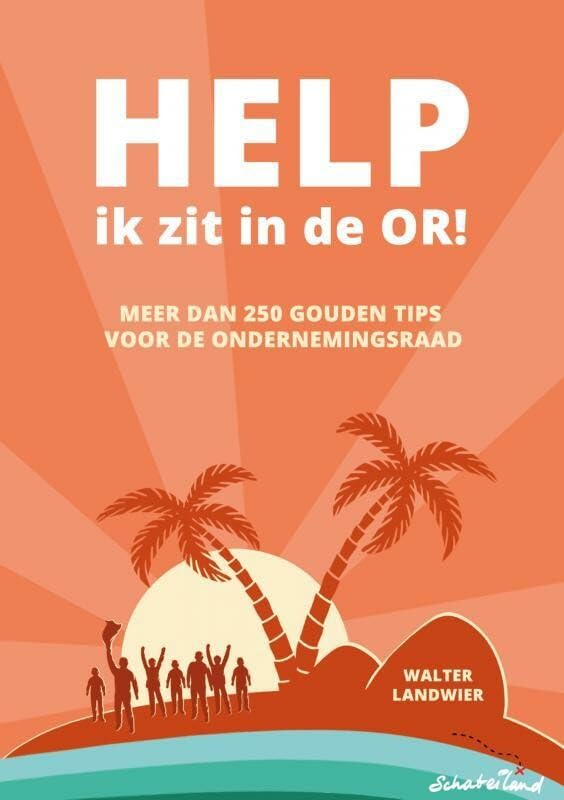 Help, ik zit in de OR!: Meer dan 250 Gouden tips voor de ondernemingsraad book