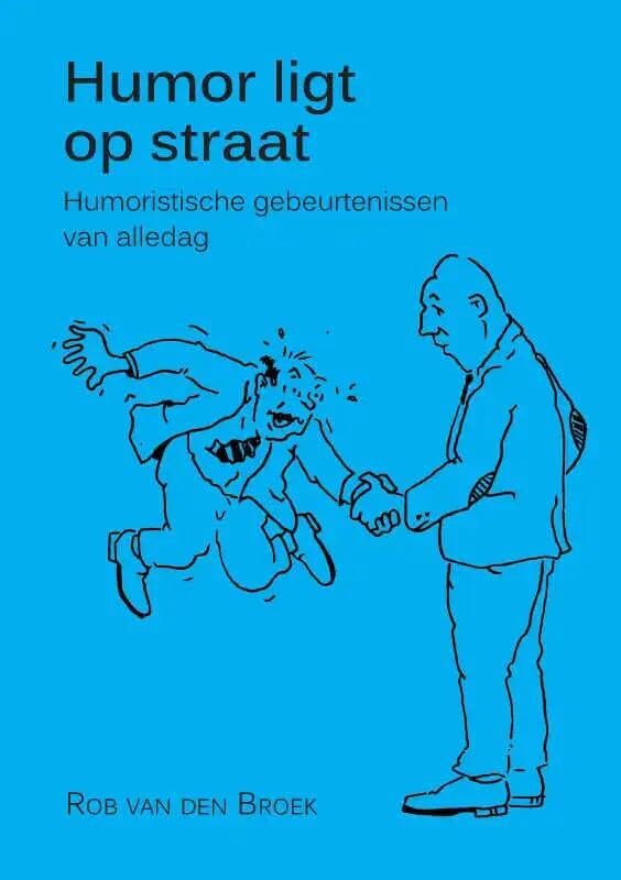 Humor ligt op straat: Humoristische gebeurtenissen van alledag book