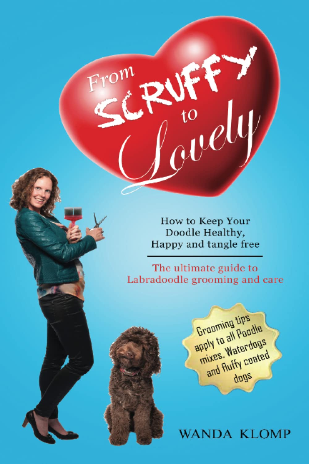 From scruffy to lovely. How to keep your Doodle healthy, happy and tangle free?: The ultimate guide to Labradoodle grooming and care Mathematics