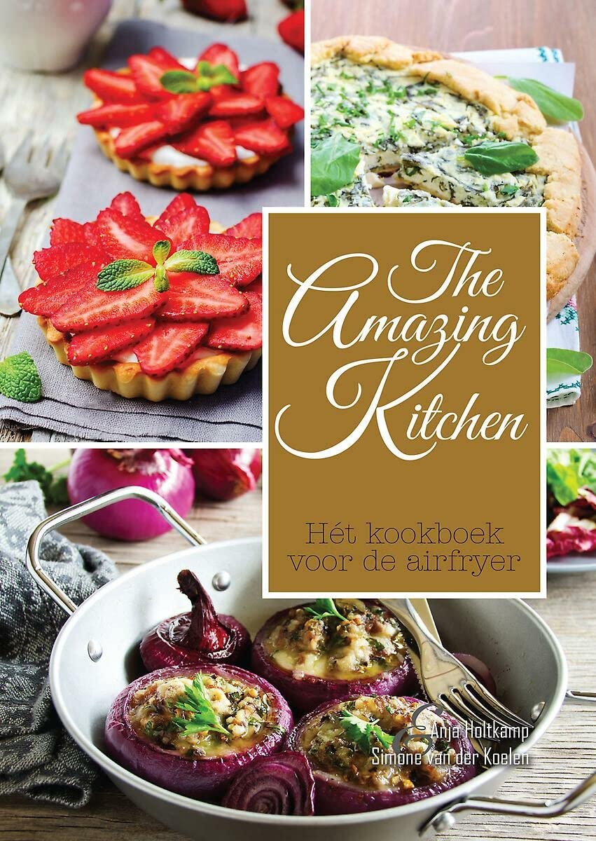 The Amazing Kitchen: Hét kookboek voor de airfryer book