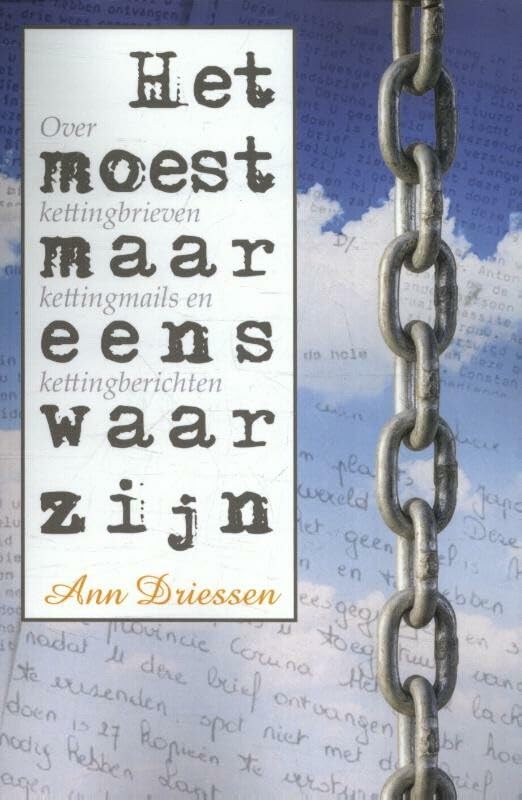 Het moest maar eens waar zijn ...: over kettingbrieven, kettingmails en kettingberichten book