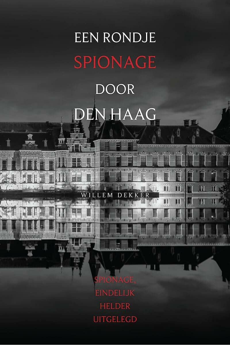 Een rondje spionage door Den Haag: Spionage, eindelijk helder uitgelegd book