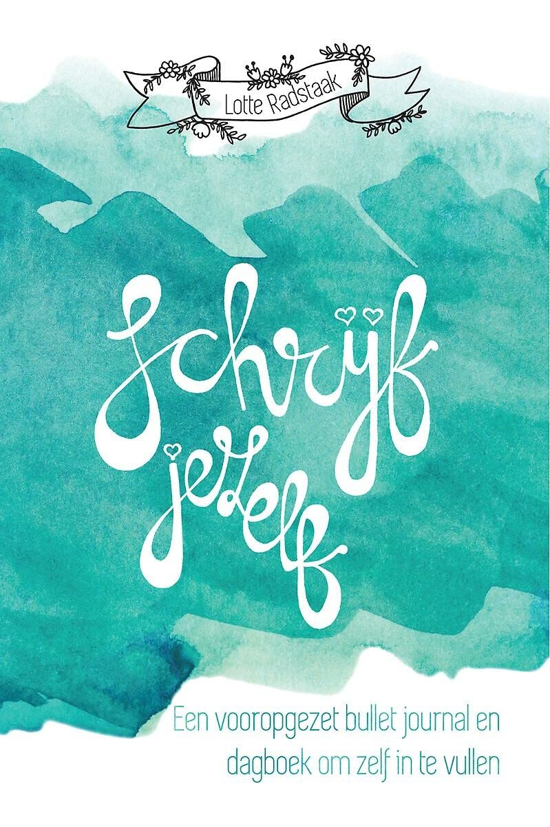 Schrijf jezelf: Een vooropgezet bullet journal en dagboek om zelf in te vullen book