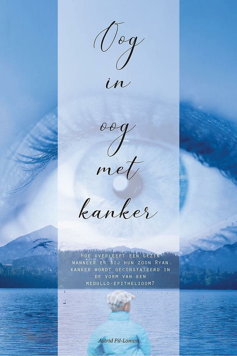 Oog in oog met kanker: Hoe overleeft een gezin wanneer er bij hun zoon Ryan kanker wordt geconstateerd in de vorm van een medullo-epithelioom Books