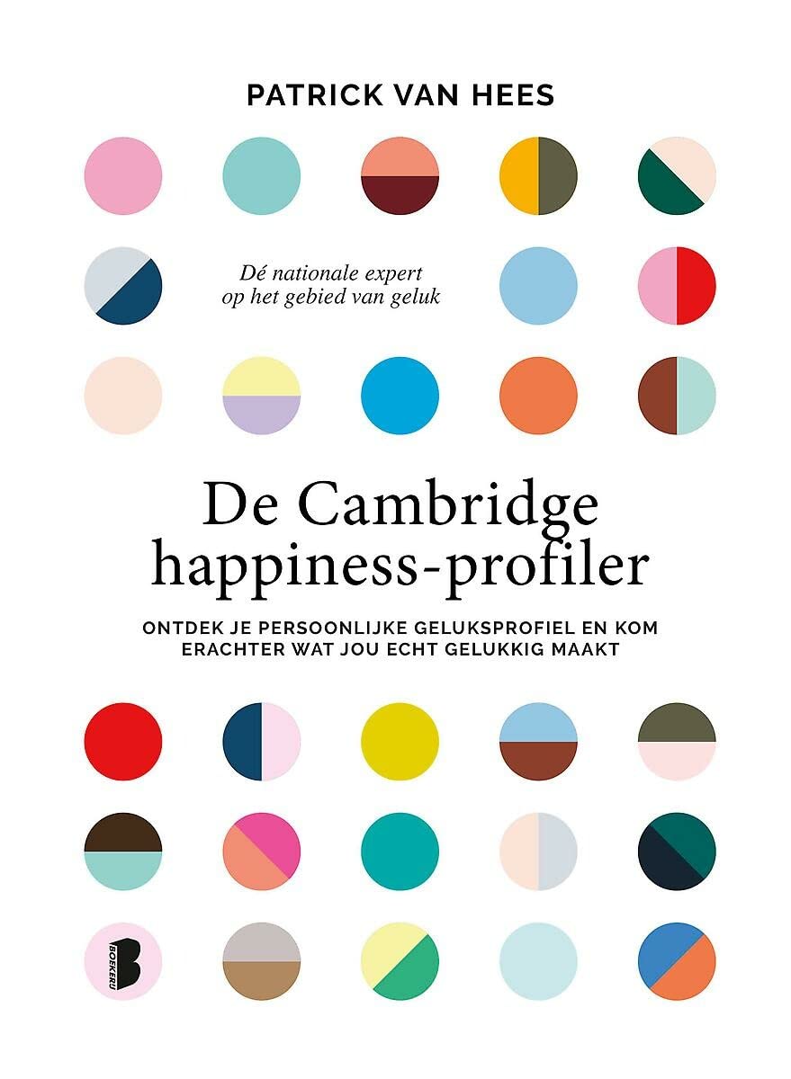 De cambridge happiness-profiler: Ontdek je persoonlijke geluksprofiel en kom erachter wat jou echt gelukkig maakt book